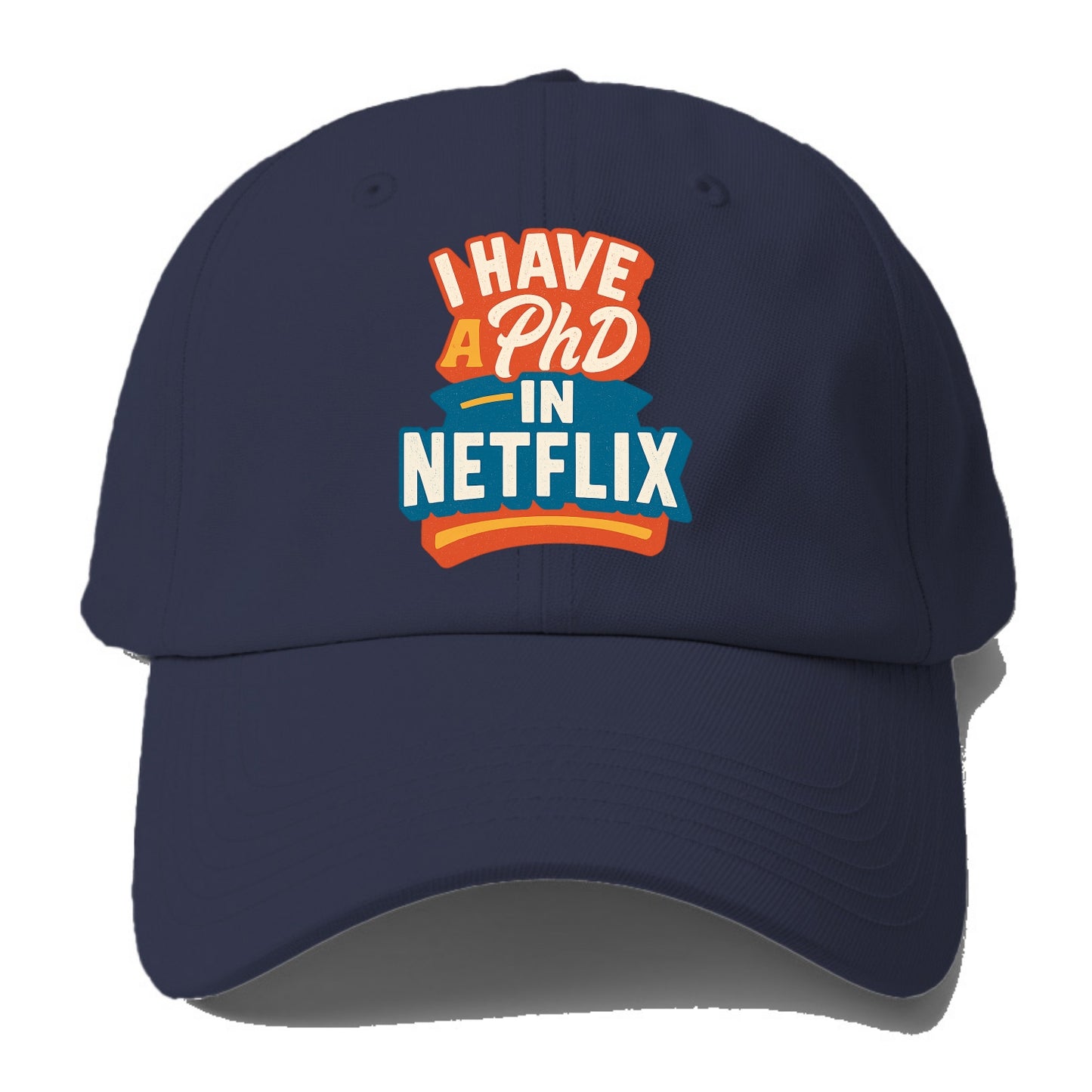 I Have A PhD In Netflix - Baseball Cap F - Baseball Cap For Big Heads - Twilight Navy(Blue)