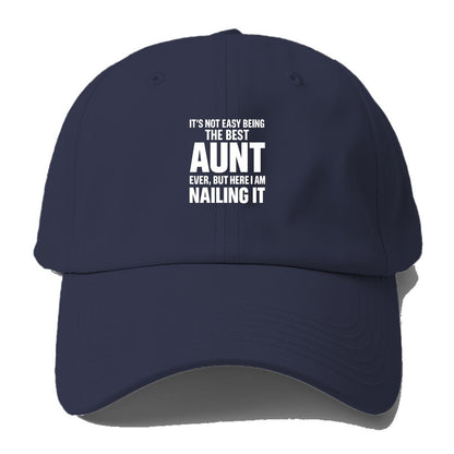 It's not easy being the best BROTHER ever, but here I am nailing it - Baseball Cap - Twilight Navy(Blue)