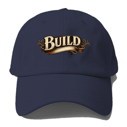 Bold typography design - "BUILD" - constructing, making real - Baseball Cap - Twilight Navy(Blue)
