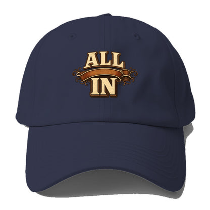 Bold typography design - "ALL IN" - complete commitment, no holding back - Baseball Cap - Twilight Navy(Blue)
