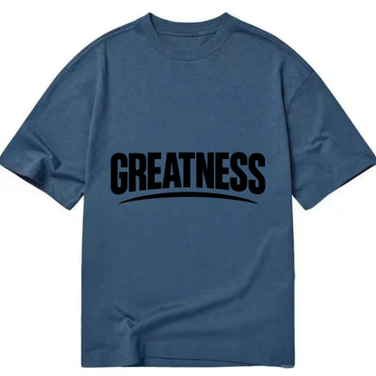 Bold typography design - "GREATNESS" - achieving excellence, reaching potential - Classic T-shirt - Twilight Navy(Blue)