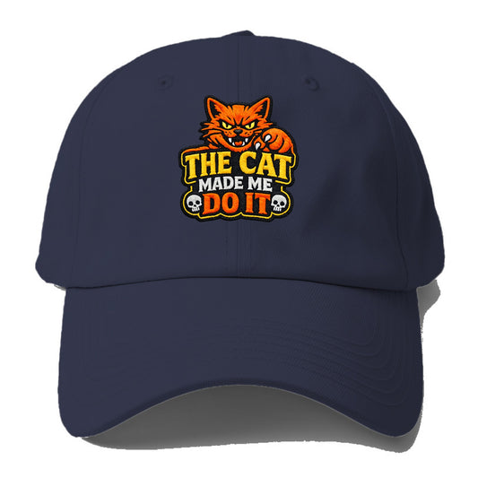 THE CAT MADE ME DO IT - mischievous cat in orange , blame the cat - Baseball Cap - Twilight Navy(Blue)