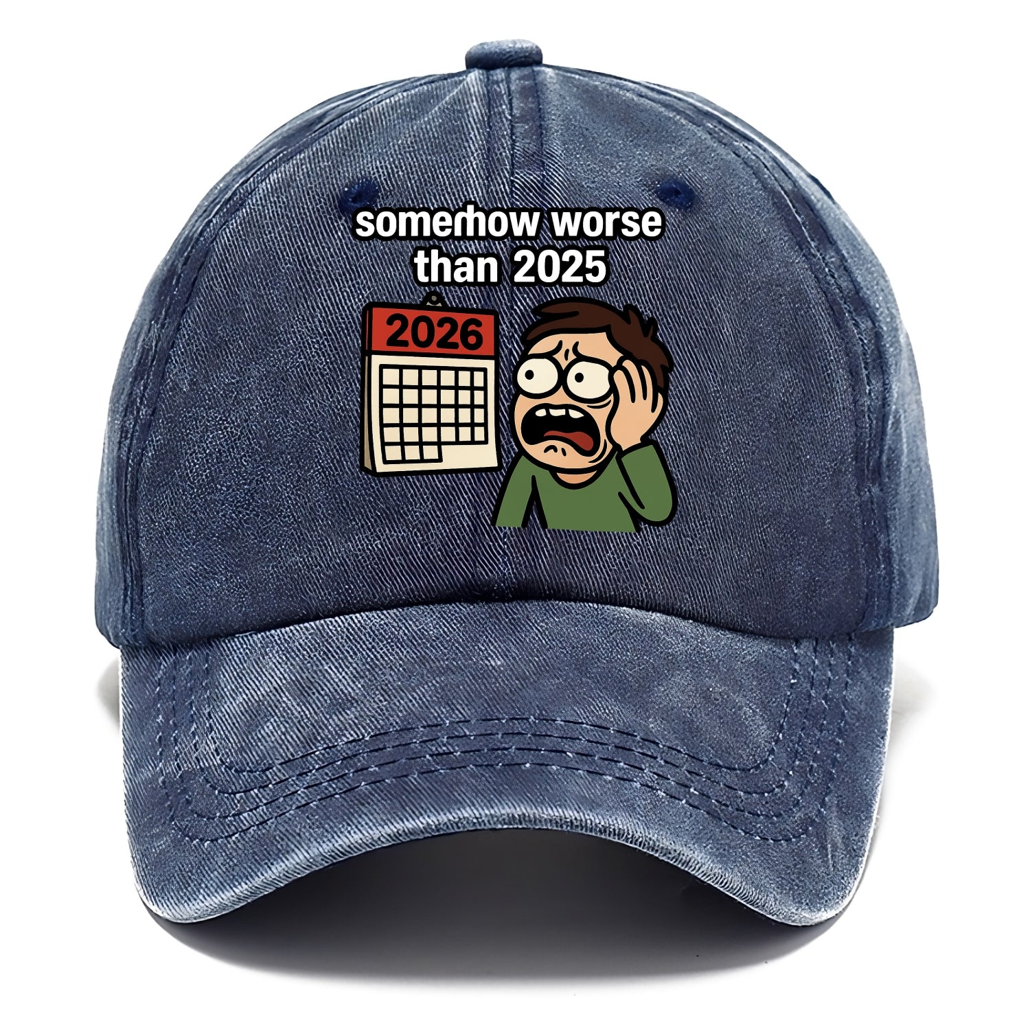Person looking at calendar with dread - "2026: somehow worse than 2025" - Classic Cap - Twilight Navy(Blue)