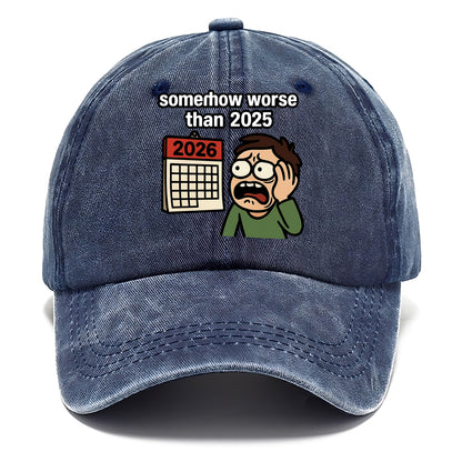Person looking at calendar with dread - "2026: somehow worse than 2025" - Classic Cap - Twilight Navy(Blue)