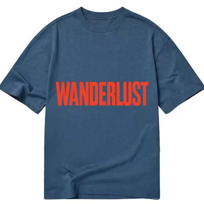 Bold typography design - "WANDERLUST" - desire to travel, explore the world - Classic T-shirt - Twilight Navy(Blue)