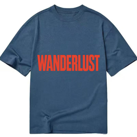 Bold typography design - "WANDERLUST" - desire to travel, explore the world - Classic T-shirt - Twilight Navy(Blue)