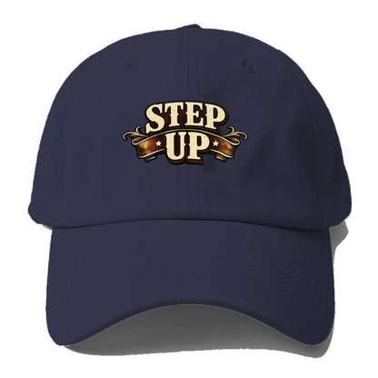 Bold typography design - "STEP UP" - rise to occasion, take charge - Baseball Cap - Twilight Navy(Blue)