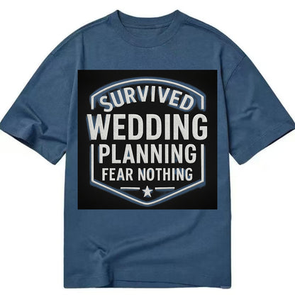 Survived wedding planning, fear nothing - Classic T-shirt - Twilight Navy(Blue)