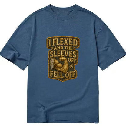 I Flexed and The Sleeves Fell Off  - Classic T-shirt - Twilight Navy(Blue)