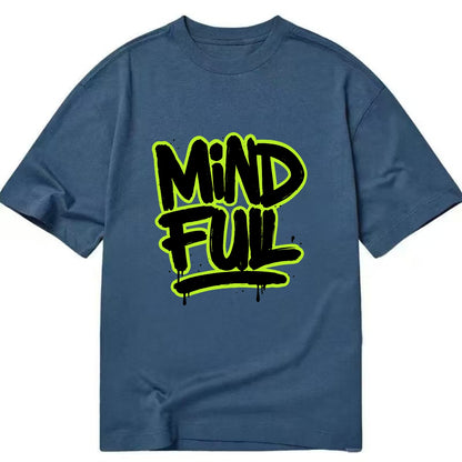 Bold typography design - "MINDFUL" - present awareness, conscious living - Classic T-shirt - Twilight Navy(Blue)