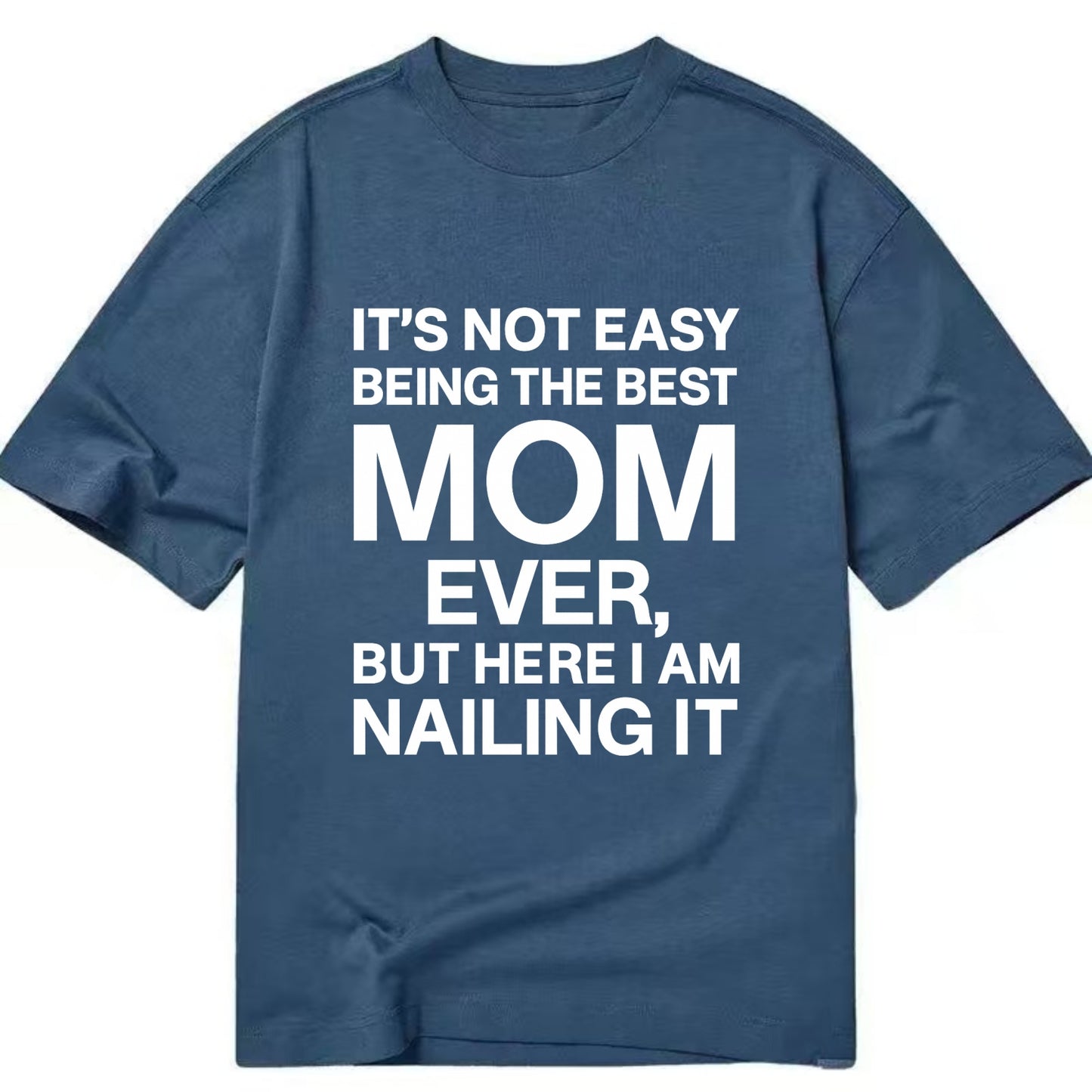 It's not easy being the best HUSBAND ever, but here I am nailing it - Classic T-shirt - Twilight Navy(Blue)
