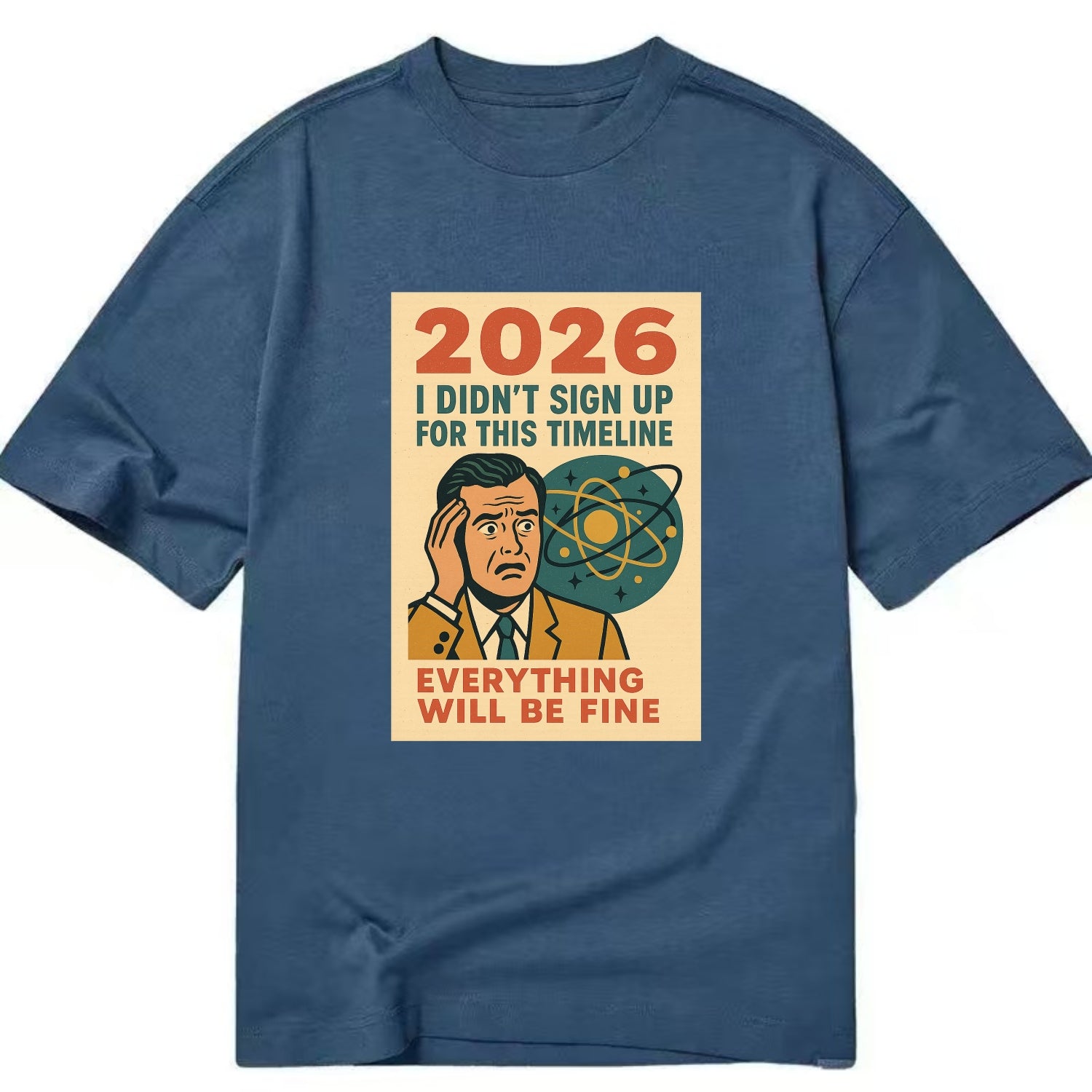 Person in wrong timeline - "I didn't sign up for this timeline" - multiverse - Classic T-shirt - Twilight Navy(Blue)