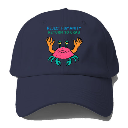 REJECT HUMANITY RETURN TO CRAB | Crab with human hands - Baseball Cap For Big Heads - Twilight Navy(Blue)
