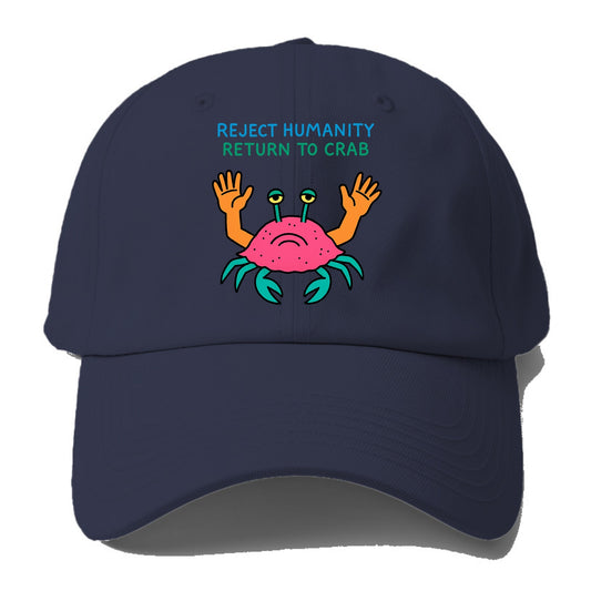 REJECT HUMANITY RETURN TO CRAB | Crab with human hands - Baseball Cap For Big Heads - Twilight Navy(Blue)