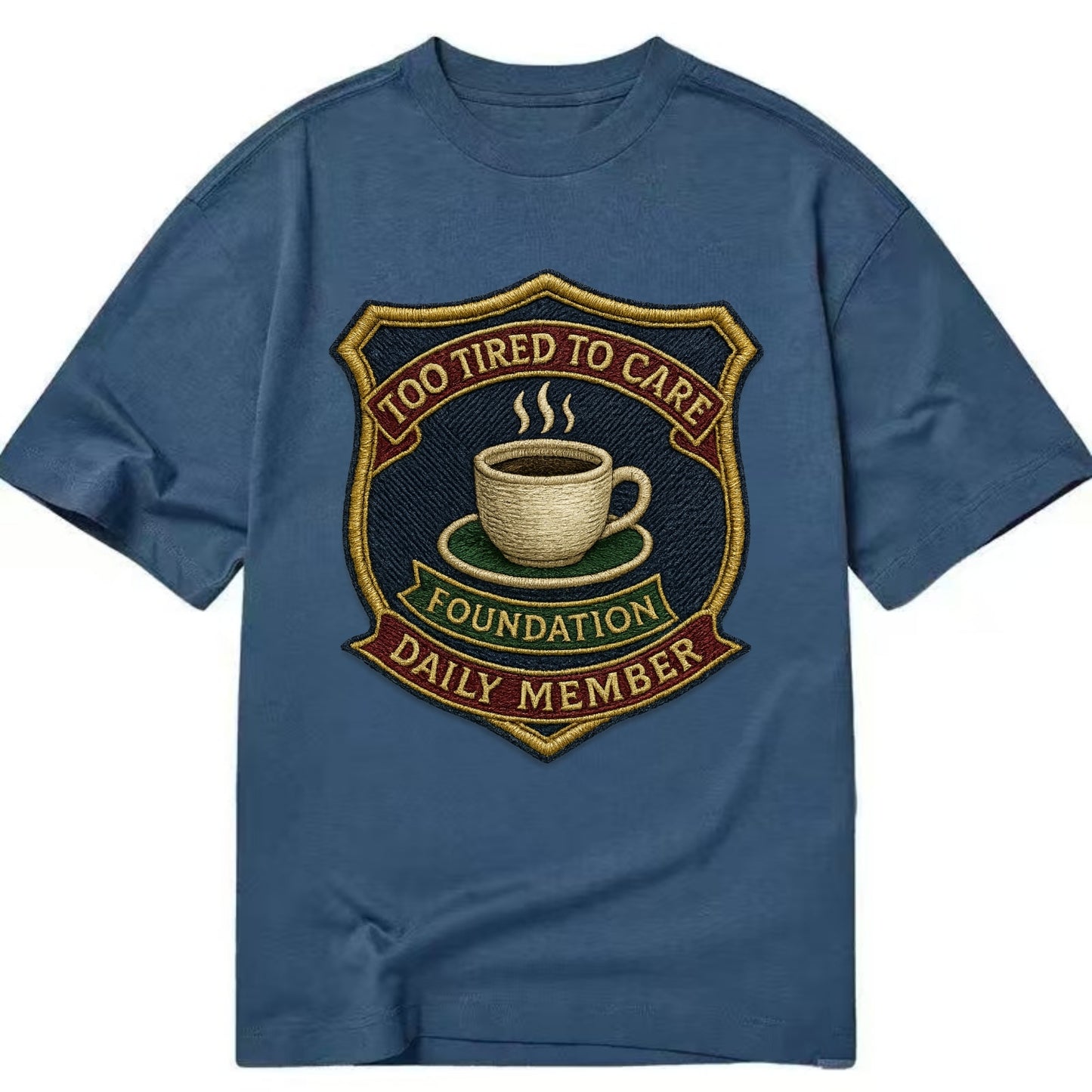 Crest with coffee cup - "Too Tired To Care Foundation - Daily Member" - exhausted - Classic T-shirt - Twilight Navy(Blue)