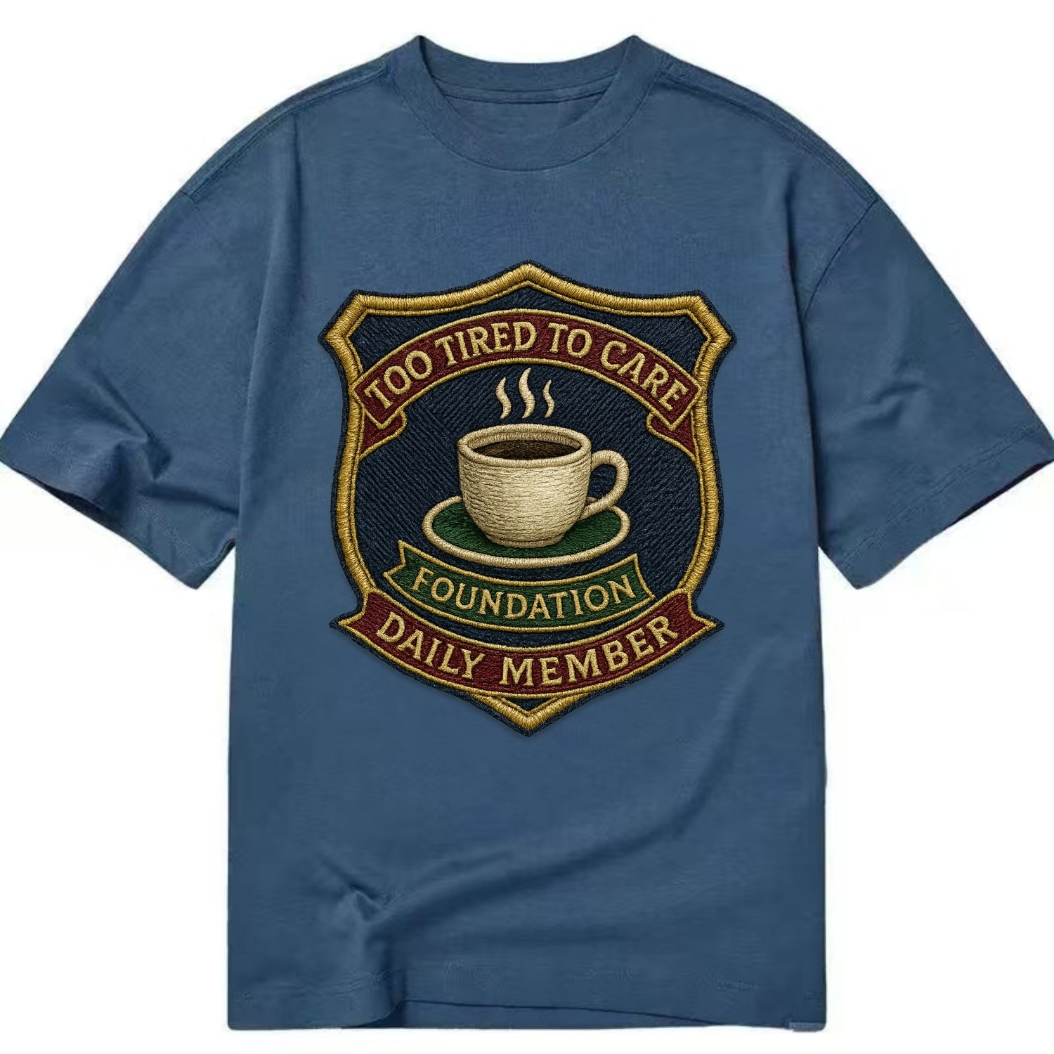 Crest with coffee cup - "Too Tired To Care Foundation - Daily Member" - exhausted - Classic T-shirt - Twilight Navy(Blue)