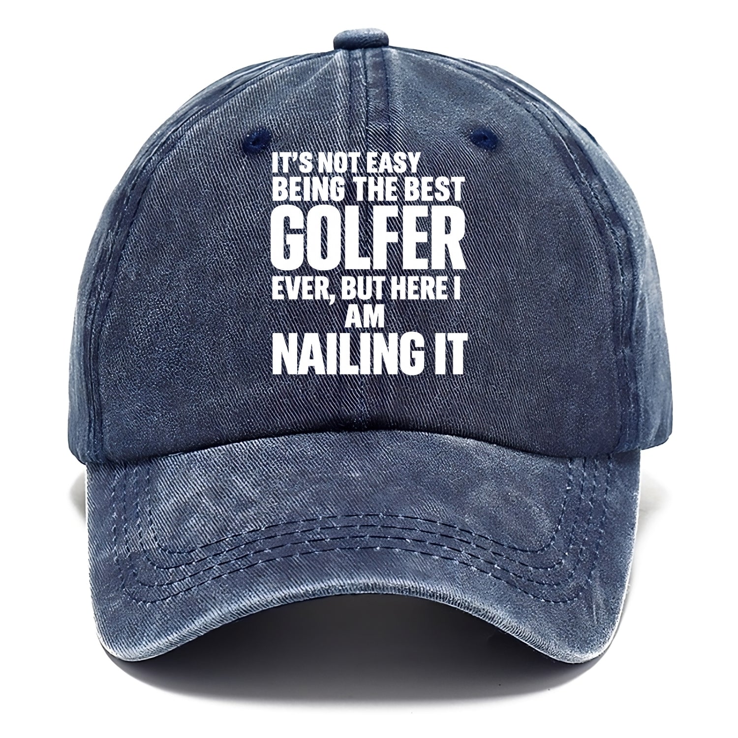 It's not easy being the best GOLFER ever, but here I am nailing it - Classic Cap - Twilight Navy(Blue)