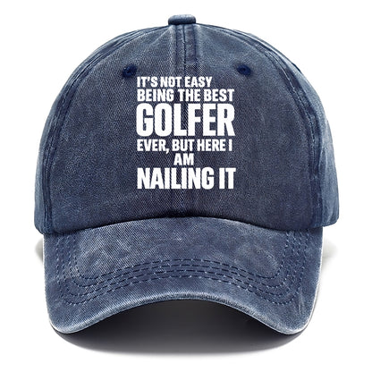 It's not easy being the best GOLFER ever, but here I am nailing it - Classic Cap - Twilight Navy(Blue)