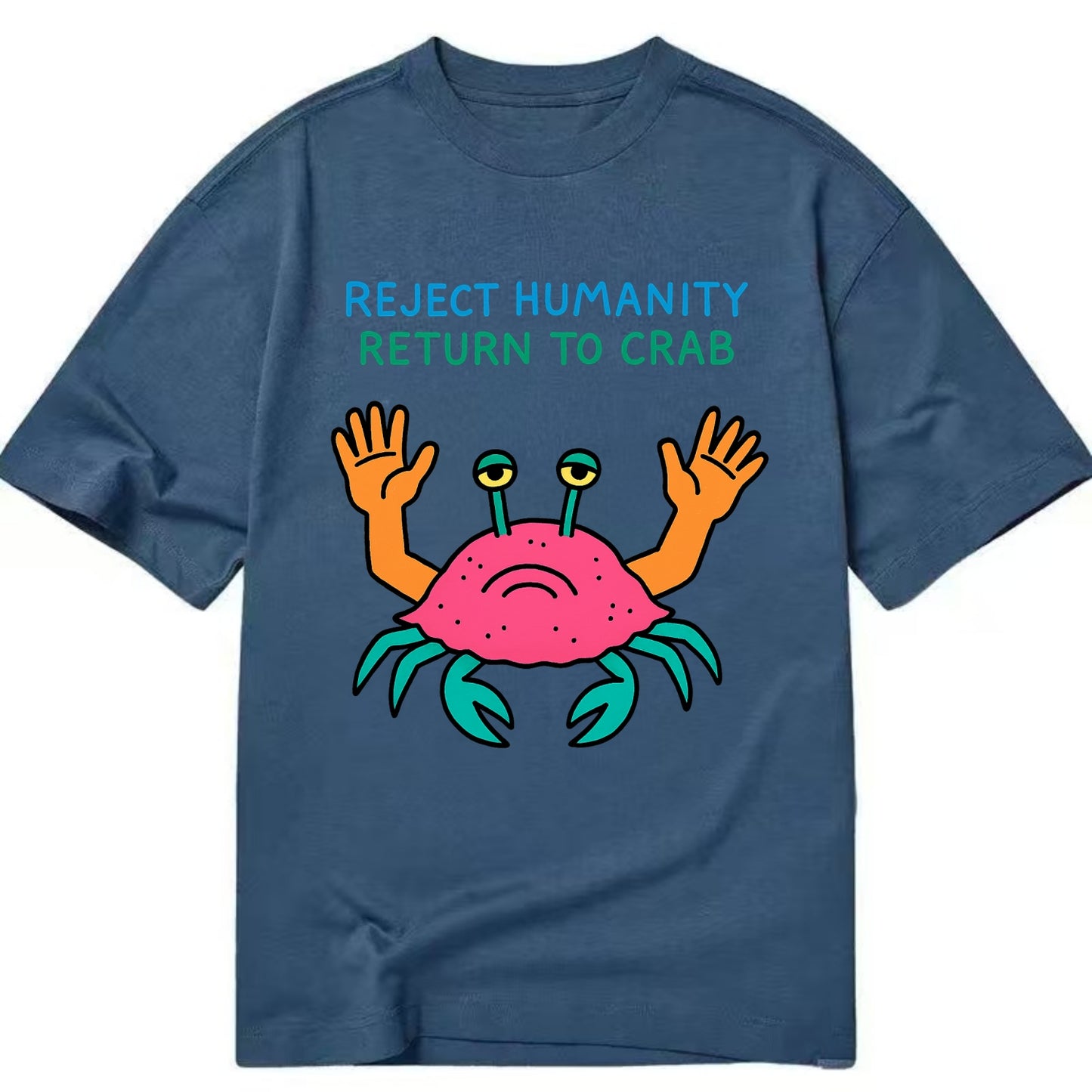 REJECT HUMANITY RETURN TO CRAB | Crab with human hands - Classic T-shirt - Twilight Navy(Blue)