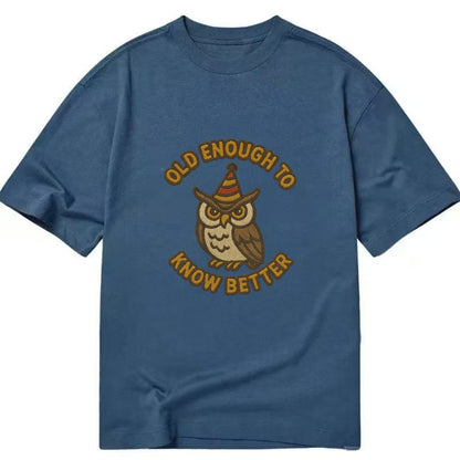 Old Enough To Know Better  - Classic T-shirt - Twilight Navy(Blue)