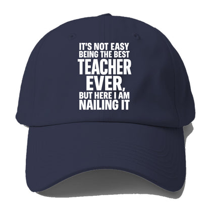 It's not easy being the best FIREFIGHTER ever, but here I am nailing it - Baseball Cap - Twilight Navy(Blue)