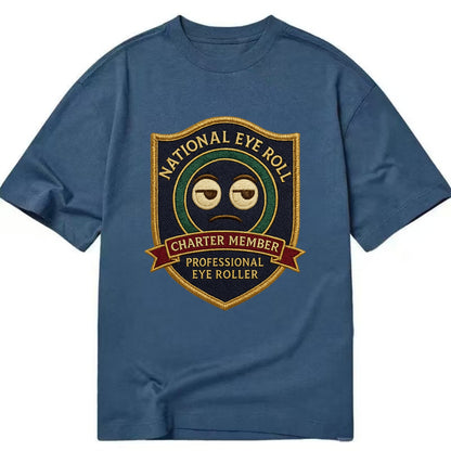 Crest with eye roll icon - "National Eye Roll Association - Charter Member" - - Classic T-shirt - Twilight Navy(Blue)