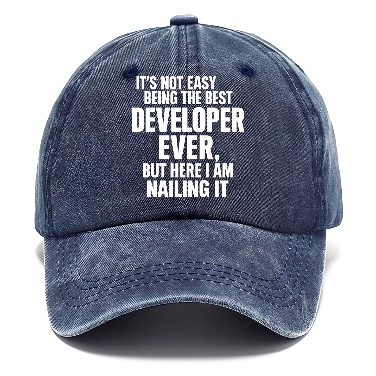 It's not easy being the best DEVELOPER ever, but here I am nailing it - Classic Cap - Twilight Navy(Blue)