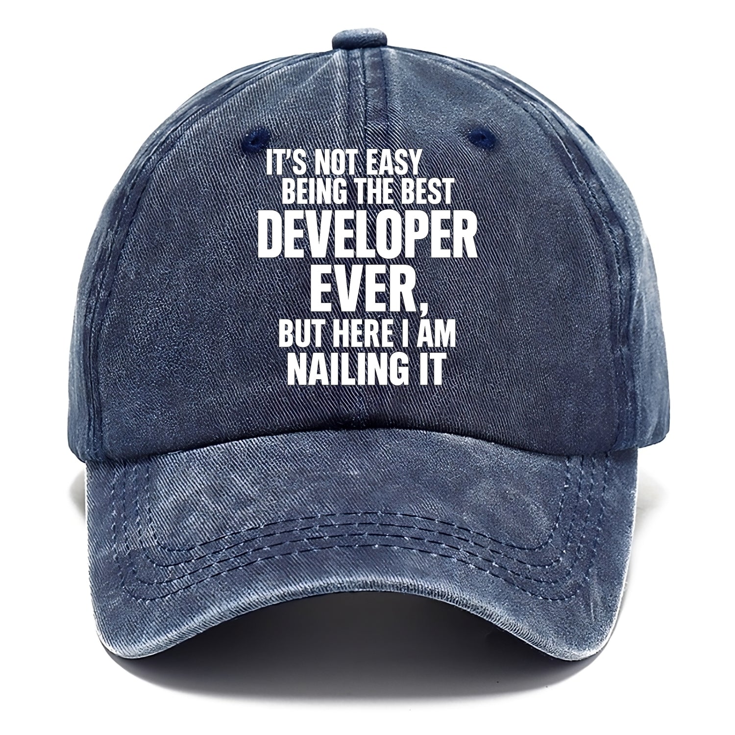 It's not easy being the best DEVELOPER ever, but here I am nailing it - Classic Cap - Twilight Navy(Blue)