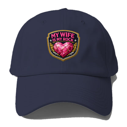 MY WIFE IS MY ROCK - pink rock heart - pink - solid wife - Baseball Cap - Twilight Navy(Blue)