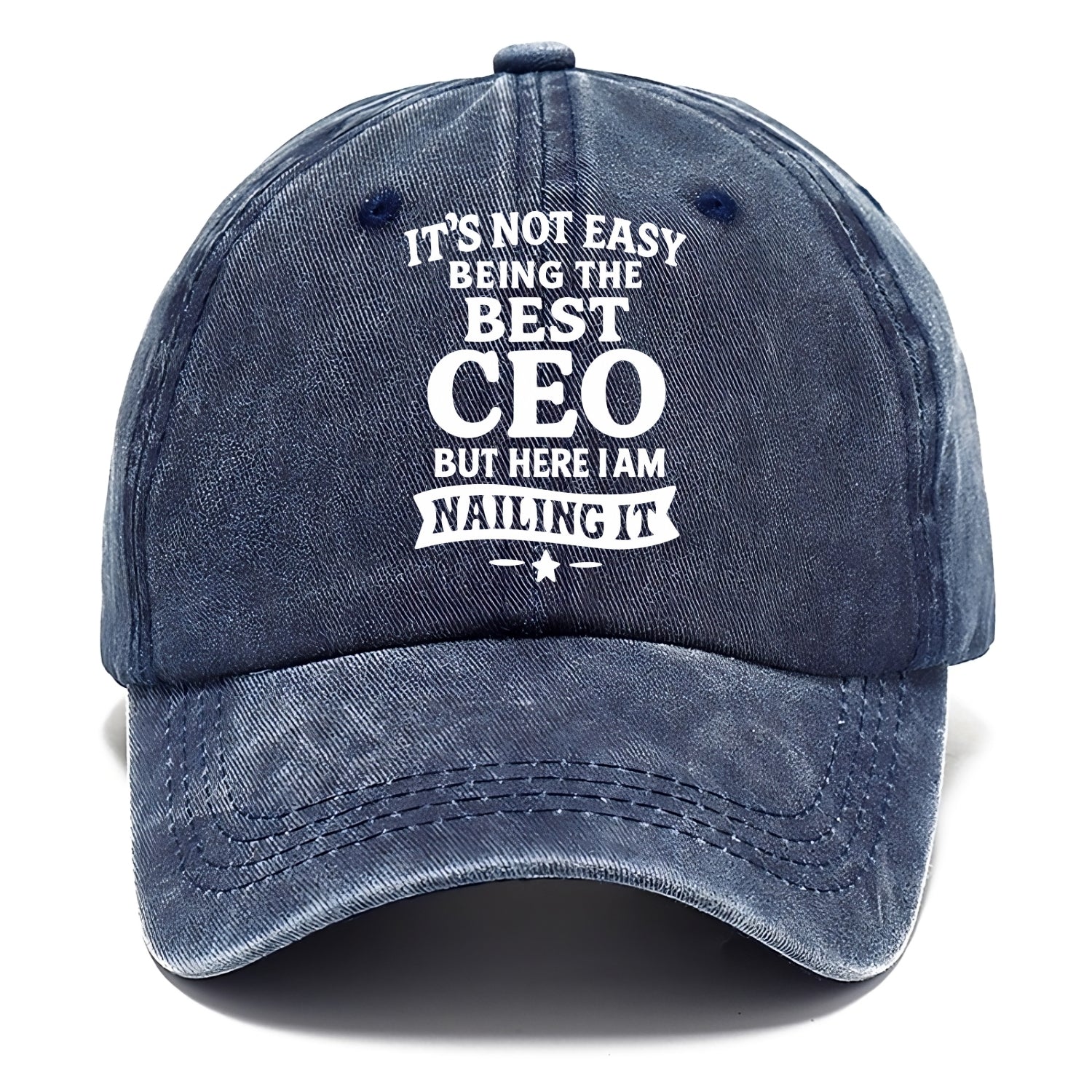 It's not easy being the best CEO ever, but here I am nailing it - Classic Cap - Twilight Navy(Blue)