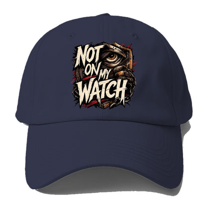 Not On My Watch - Baseball Cap For Big Heads - Twilight Navy(Blue)