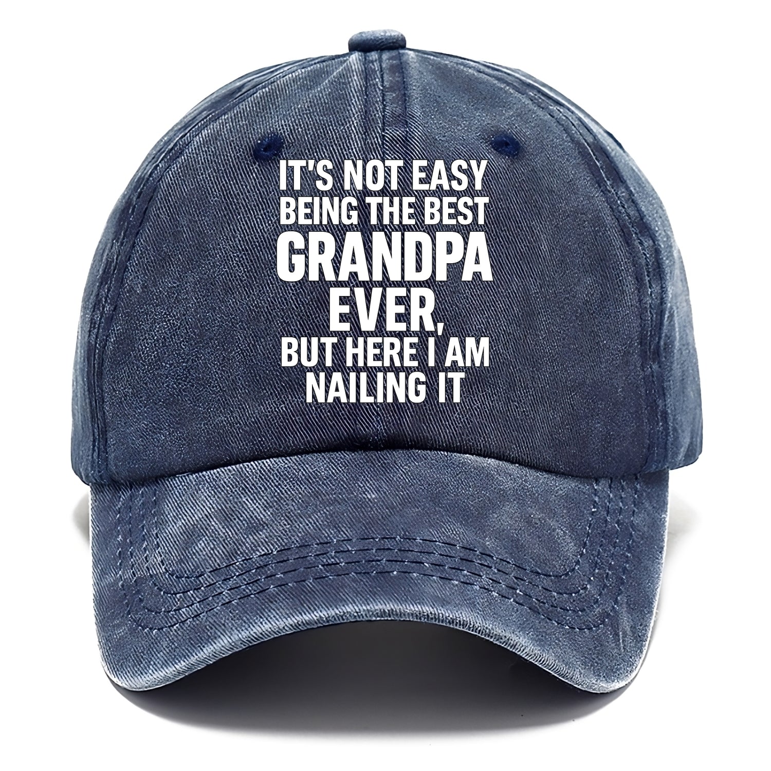 It's not easy being the best GRANDMA ever, but here I am nailing it - Classic Cap - Twilight Navy(Blue)