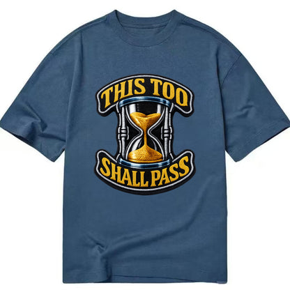 THIS TOO SHALL PASS - hourglass with text in gold , perspective - Classic T-shirt - Twilight Navy(Blue)