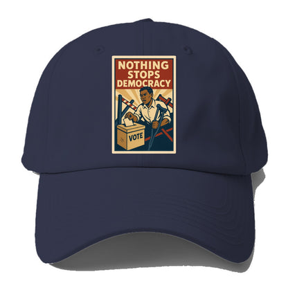 Person voting despite obstacles - "Nothing Stops Democracy" - voter - Baseball Cap For Big Heads - Twilight Navy(Blue)
