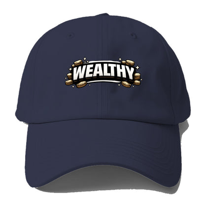 Bold typography design - "WEALTHY" - financial abundance, rich life - Baseball Cap - Twilight Navy(Blue)