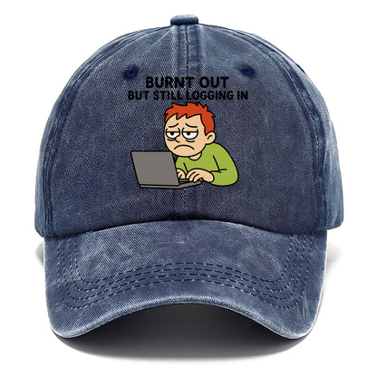 Burnt out person still typing - "Burnt out but still logging in" - hustle culture - Classic Cap - Twilight Navy(Blue)