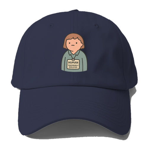 Worker wearing ID badge that says Human - Temporarily Employed - - Baseball Cap For Big Heads