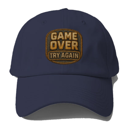 Game Over Try Again  - Baseball Cap - Twilight Navy(Blue)
