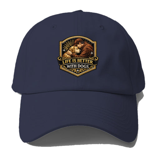 LIFE IS BETTER WITH DOGS - dog and human in brown , dog lover - Baseball Cap For Big Heads