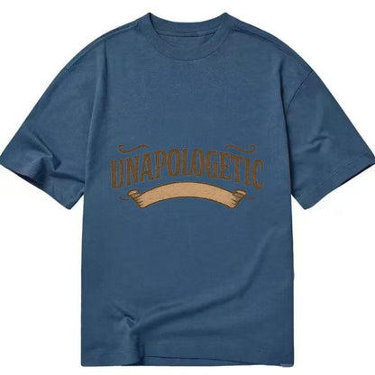 Bold typography design - "UNAPOLOGETIC" - no regrets, owning it - Classic T-shirt - Twilight Navy(Blue)