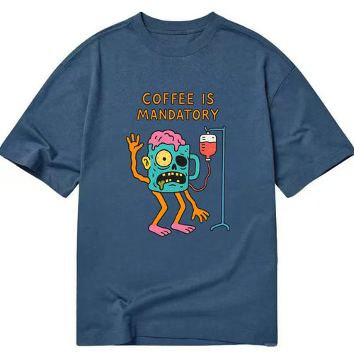 COFFEE IS MANDATORY | Zombie mug with IV drip - Classic T-shirt