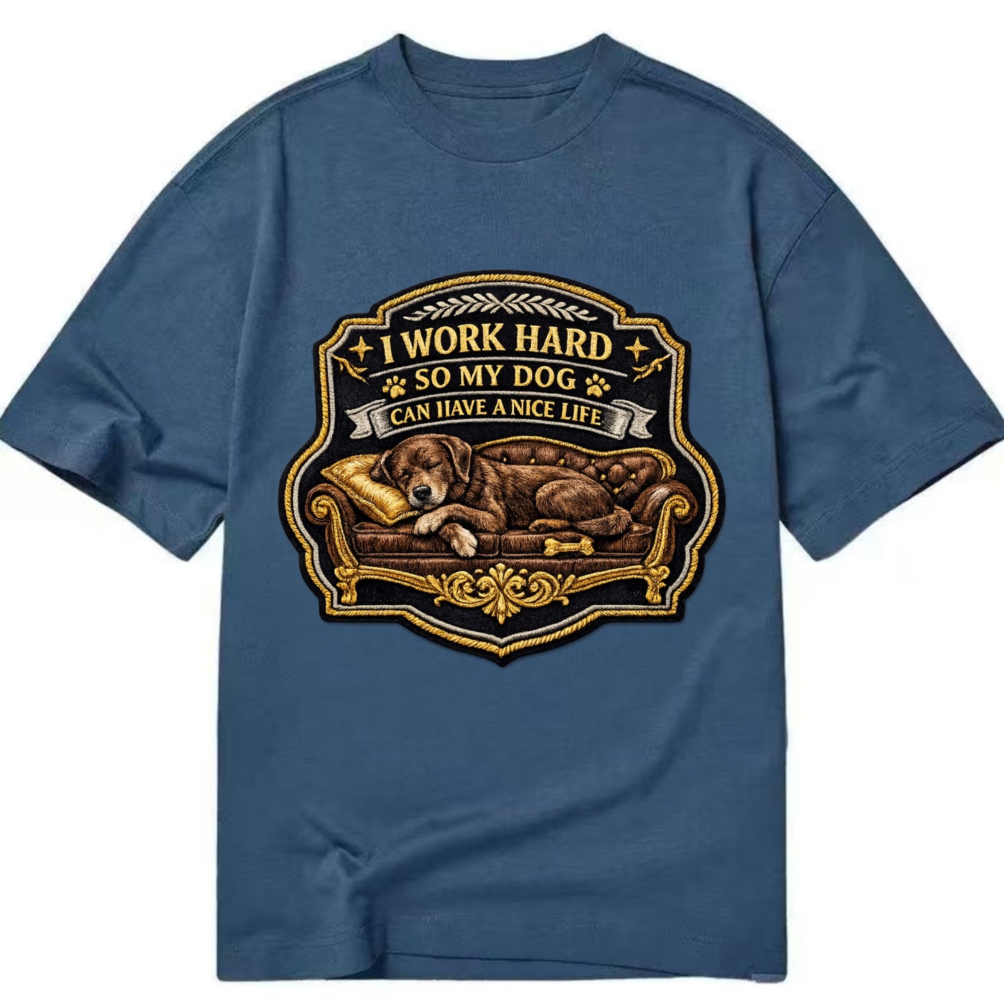 I WORK HARD SO MY DOG CAN HAVE A NICE LIFE - dog on couch in brown , pet luxury - Classic T-shirt - Twilight Navy(Blue)