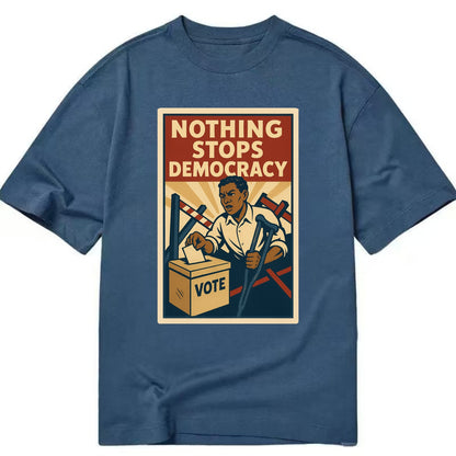 Person voting despite obstacles - "Nothing Stops Democracy" - voter perseverance - Classic T-shirt - Twilight Navy(Blue)