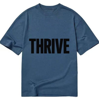 Bold typography design - "THRIVE" - flourishing, doing well - Classic T-shirt - Twilight Navy(Blue)