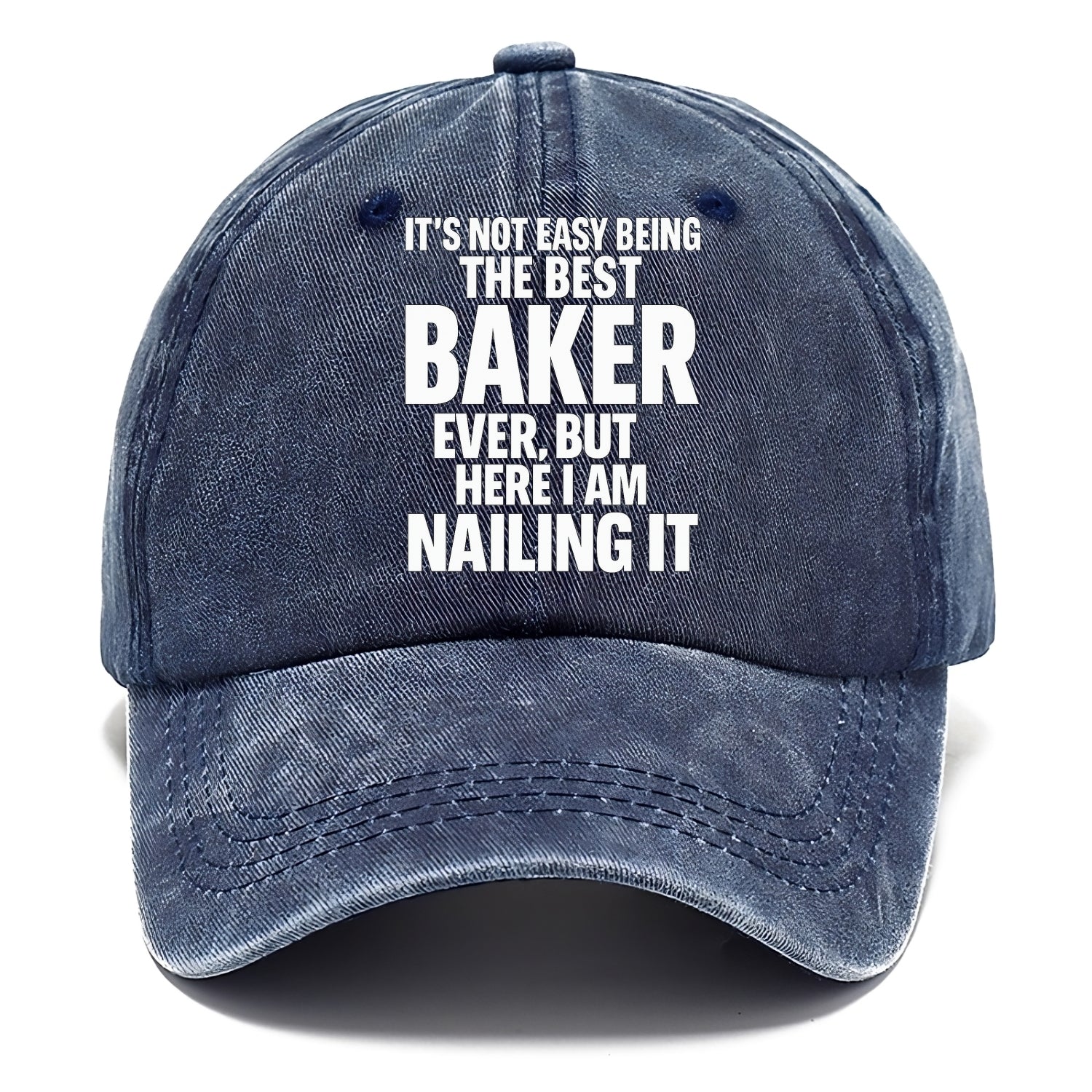 It's not easy being the best BAKER ever, but here I am nailing it - Classic Cap - Twilight Navy(Blue)