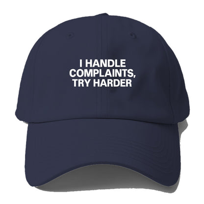 I handle complaints, try harder - Baseball Cap For Big Heads - Twilight Navy(Blue)