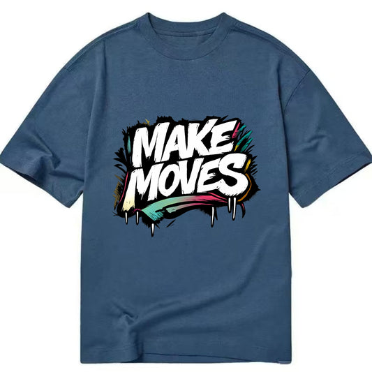 Bold typography design - "MAKE MOVES" - take action, progress forward - Classic T-shirt - Twilight Navy(Blue)