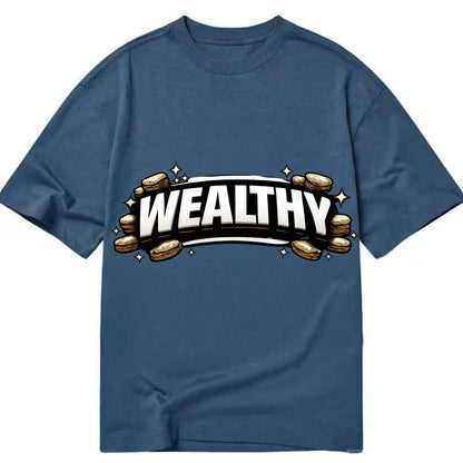 Bold typography design - "WEALTHY" - financial abundance, rich life - Classic T-shirt - Twilight Navy(Blue)