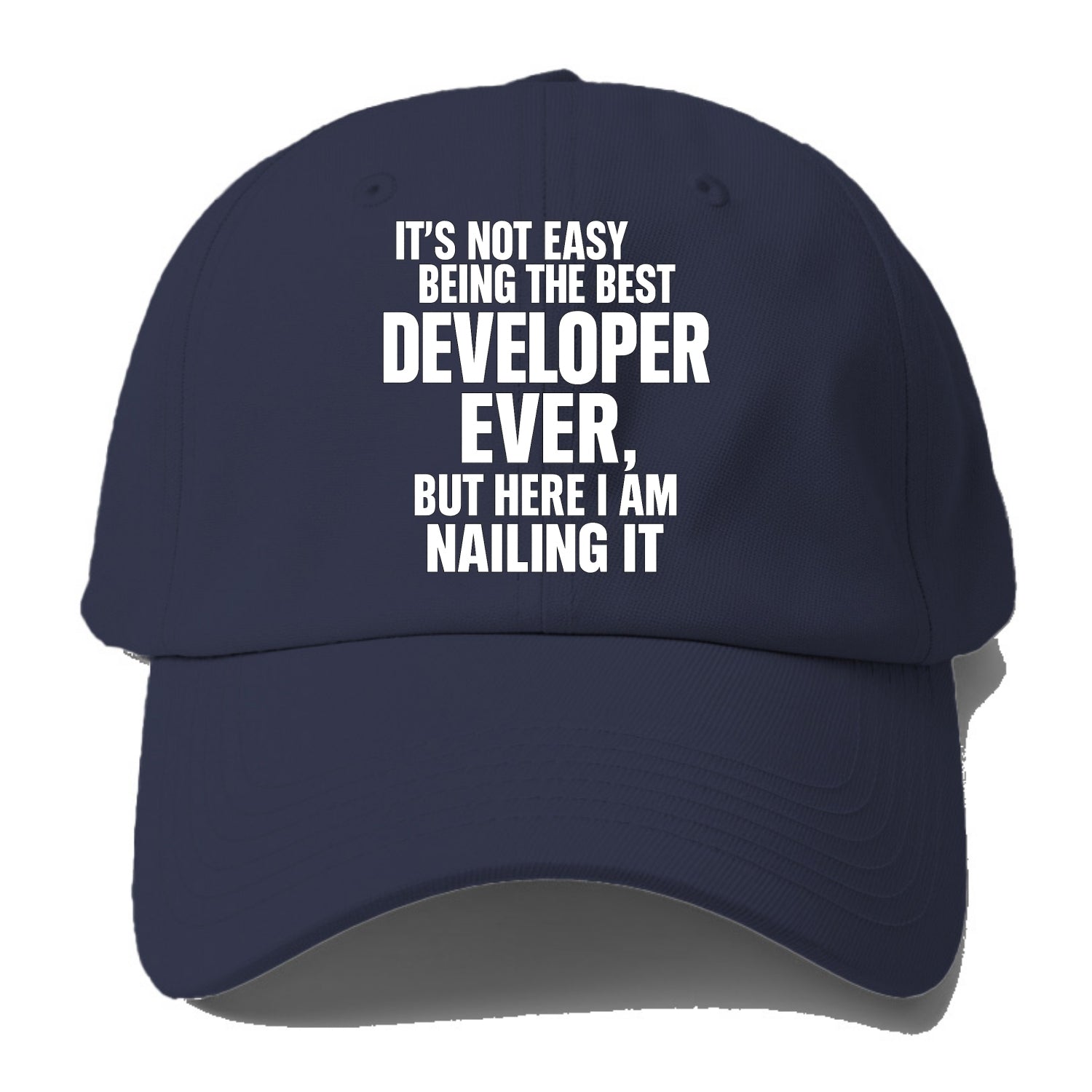 It's not easy being the best DEVELOPER ever, but here I am nailing it - Baseball Cap - Twilight Navy(Blue)