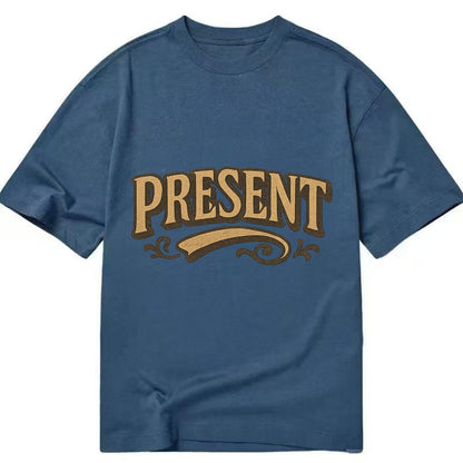 Bold typography design - "PRESENT" - living in the now - Classic T-shirt - Twilight Navy(Blue)